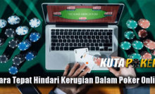 Cara Tepat Hindari Kerugian Dalam Poker Online