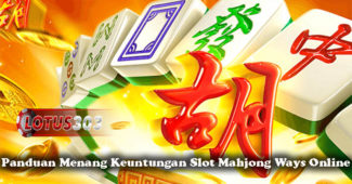 Panduan Menang Keuntungan Slot Mahjong Ways Online
