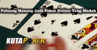 Peluang Menang Judi Poker Online Yang Mudah